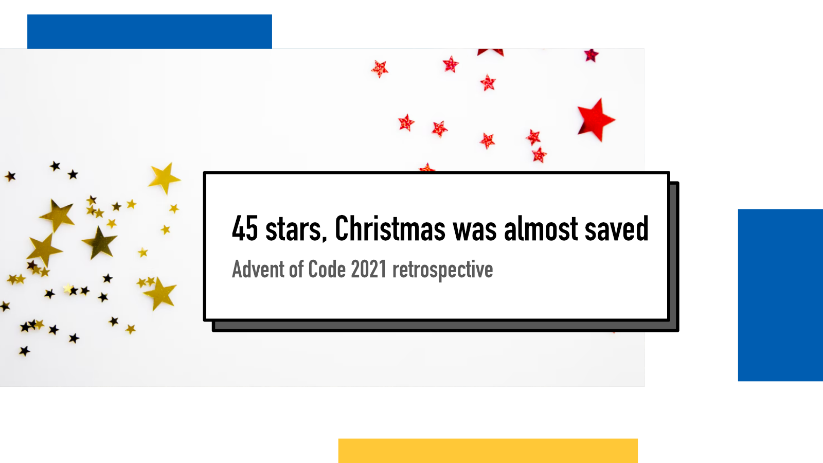 45 stars, Christmas was almost saved - Advent of Code retrospective ...