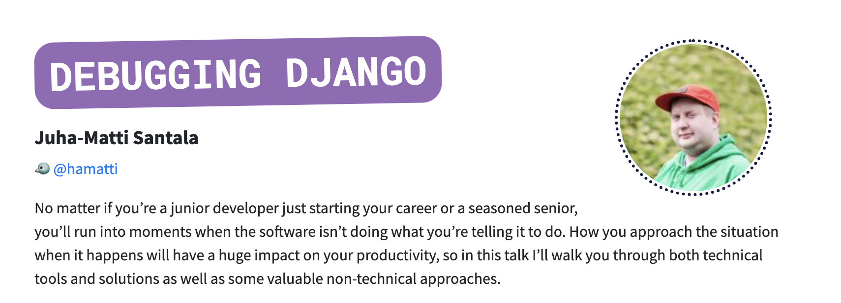I'm speaking in Django Day Copenhagen 2022 in April : Juha-Matti Santala