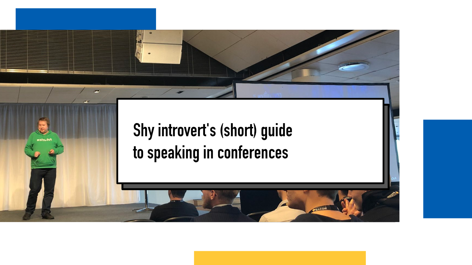 Shy introvert's (short) guide to speaking in conferences : Juha-Matti ...