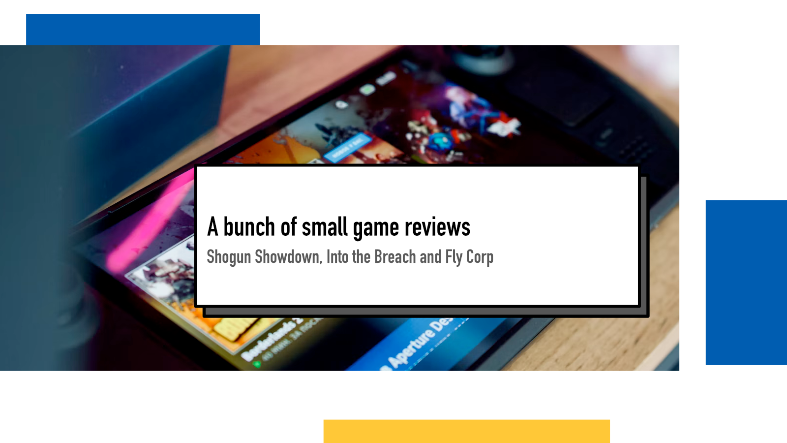 A bunch of small game reviews: Shogun Showdown, Into the Breach and Fly ...