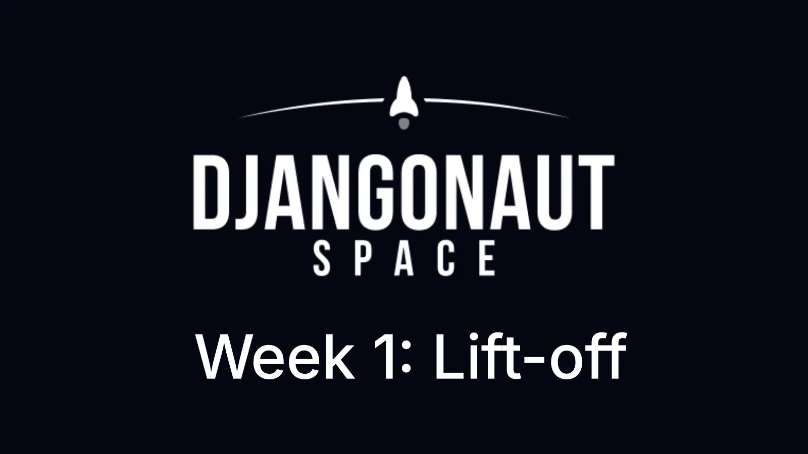 Djangonaut Log 1: Lift-off and first week in Djangonaut Space