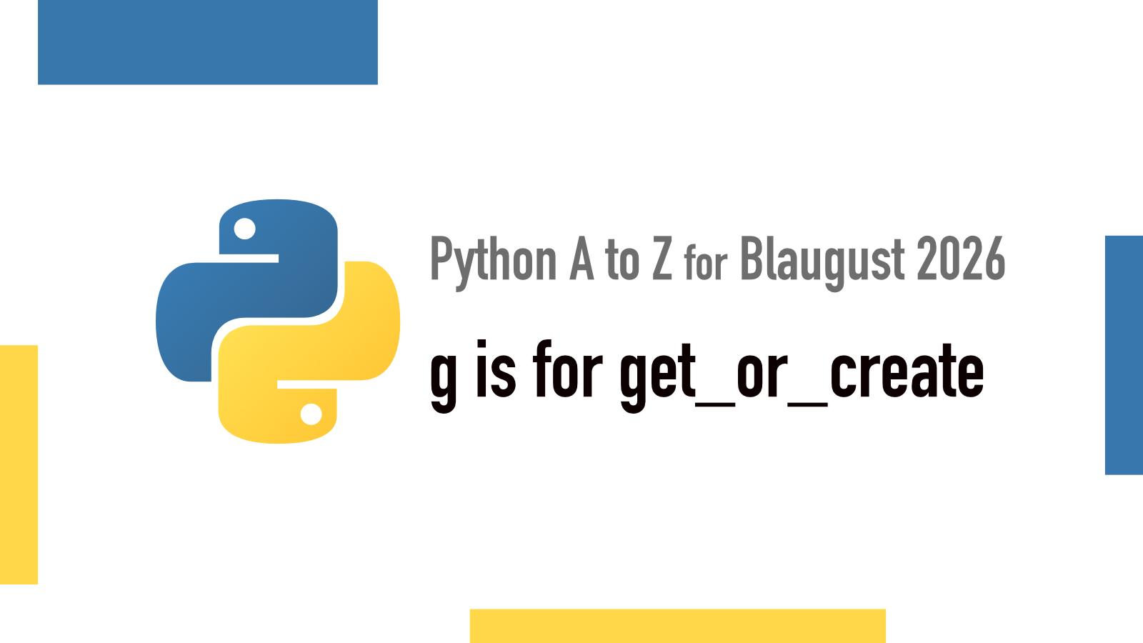 G is for get_or_create - Python A to Z