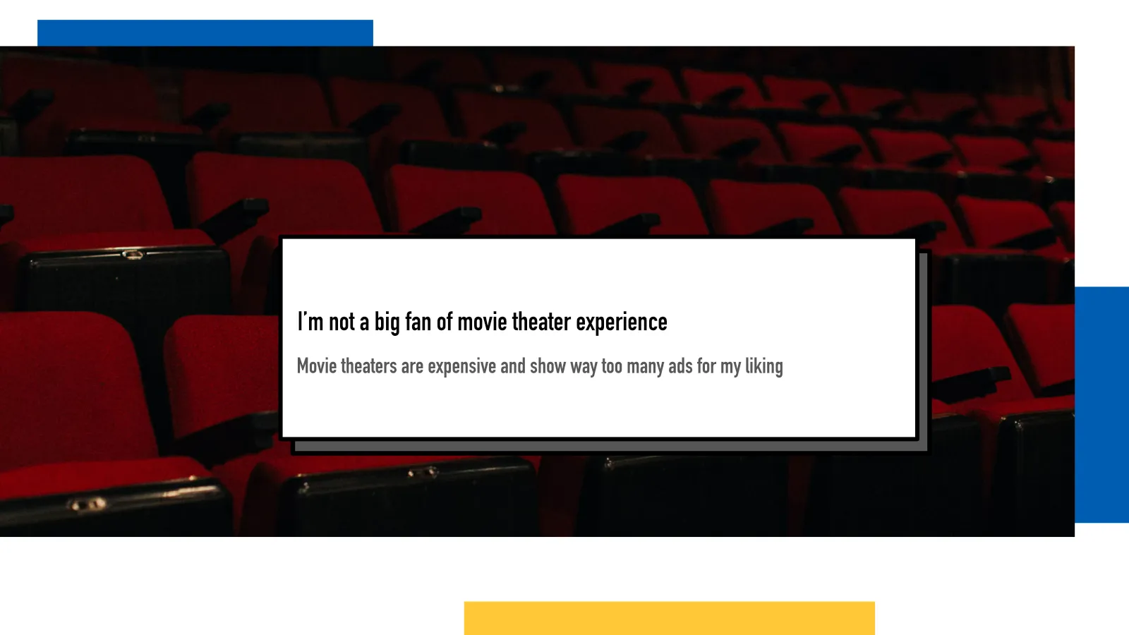 I’m not a big fan of movie theater experience