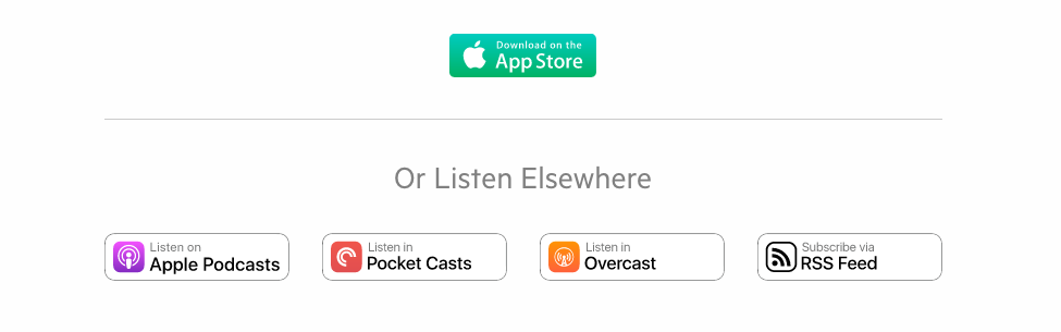 Download on the App Store or listen elsewhere: Apple Podcasats, Pocket Casts, Overcast, RSS Feed 