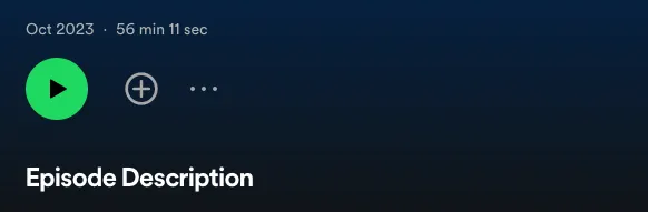 A Spotify’s green play button and + button with text “Episode description” 