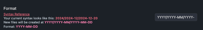 Obsidian settings panel for Format field with value YYY/YYYY-MM/YYYY- (value cuts out) and example of it resulting into 2024/2024-12/2024-12-20